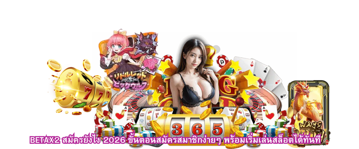 BETAX2 registration process 2026 step by step sign up and start playing slots instantly